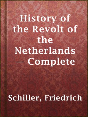 cover image of History of the Revolt of the Netherlands — Complete
